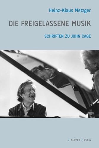 Beispielbild fr Die freigelassene Musik. Schriften zu John Cage zum Verkauf von Thomas Emig