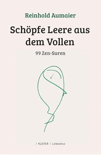 9783902665867: Schpfe Leere aus dem Vollen: 99 Zen-Suren