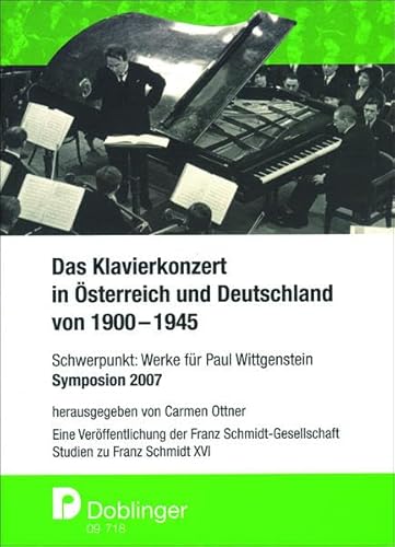 9783902667175: Studien zu Franz Schmidt. Das Klavierkonzert in sterreich und Deutschland von 1900-1945: Schwerpunkt: Werke fr Paul Wittgenstein. Symposion 2007