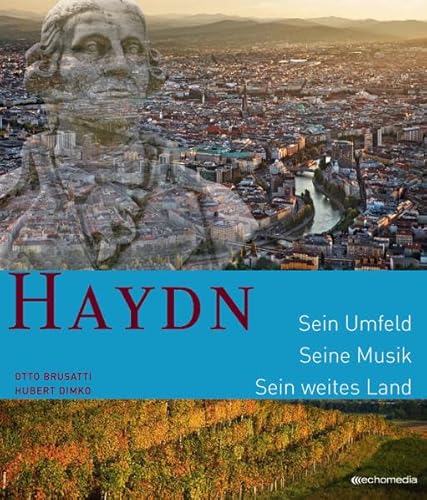 Beispielbild fr Haydn - Sein Umfeld. Seine Musik. Sein Weites Land zum Verkauf von Goodbooks-Wien