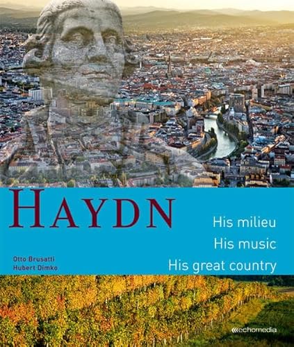 Beispielbild fr Haydn - His milieu, his music, his great country zum Verkauf von AMSELBEIN - Antiquariat und Neubuch