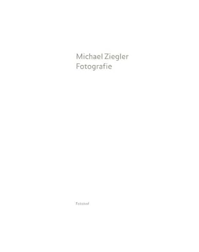 Michael Ziegler: Photography (German Edition) (9783902675033) by Michael Ziegler