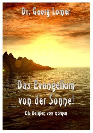 9783902677235: Das Evangelium von der Sonne. Die Religion von morgen und II. Die Evangelien als Himmelsbotschaft