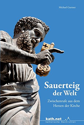 Stock image for Sauerteig der Welt: Zwischenrufe aus dem Herzen der Kirche for sale by medimops