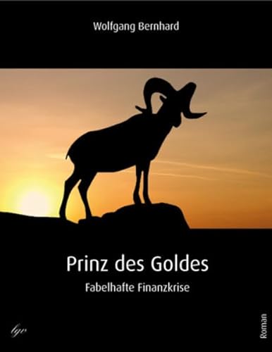 Stock image for Prinz des Goldes: Fabelhafte Finanzkrise for sale by medimops