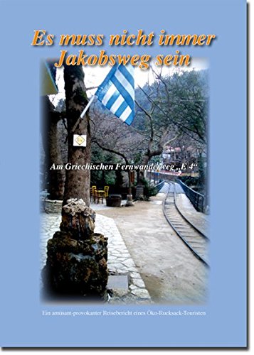 Beispielbild fr Es muss nicht immer Jakobsweg sein: Am Griechischen Fernwanderweg "E 4" zum Verkauf von medimops
