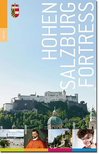 9783902692641: Hohen Salzburg Fortress: Tour - History - Facts & tips - Children's guide