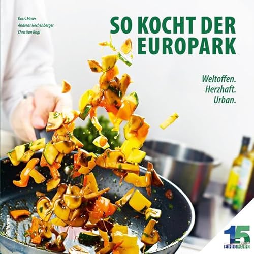 Stock image for So kocht der Europark: Weltoffen. Herzhaft. Urban for sale by medimops