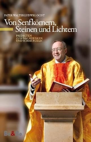 9783902694140: Von Senfkrnern, Steinen und Lichtern: Predigten zum Nachdenken und Schmunzeln - Ludwig, Pater W