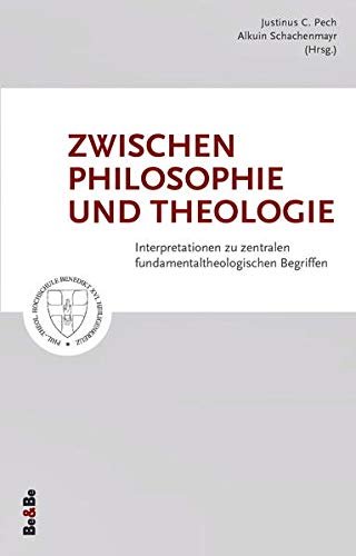 Beispielbild fr Zwischen Philosophie und Theologie: Interpretationen zu zentralen fundamentaltheologischen Begriffen zum Verkauf von medimops