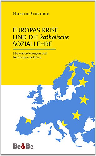 Beispielbild fr Europas Krise und die katholische Soziallehre: Herausforderungen und Perspektiven zum Verkauf von medimops