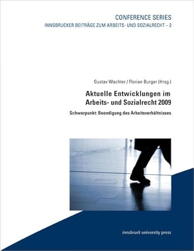 9783902719249: Aktuelle Entwicklungen im Arbeits- und Sozialrecht 2009: Schwerpunkt: Beendigung des Arbeitsverhltnisses