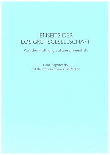 Beispielbild fr Jenseits der Losigkeitgesellschaft: Von der Hoffnung auf Zusammenhalt zum Verkauf von Buchmarie