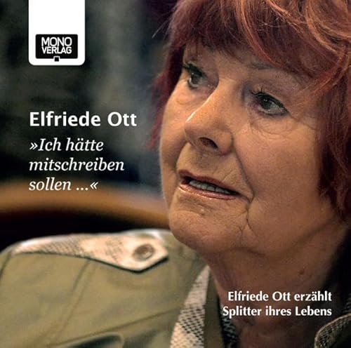 Beispielbild fr Ich htte mitschreiben sollen .: Elfriede Ott erzhlt Splitter ihres Lebens zum Verkauf von medimops