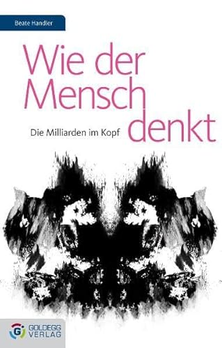 Stock image for Wie der Mensch denkt: Die Milliarden im Kopf for sale by medimops