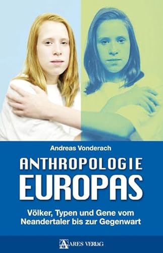 9783902732385: Anthropologie Europas: Völker, Typen und Gene vom Neandertaler bis zur Gegenwart