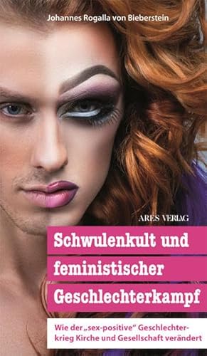 Beispielbild fr Schwulenkult und feministischer Geschlechterkampf: Wie der sex-positive" Geschlechterkrieg Kirche und Gesellschaft verndert zum Verkauf von medimops