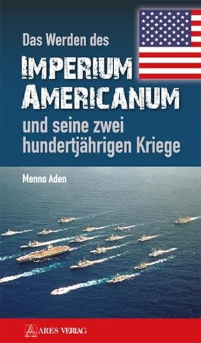 Beispielbild fr Das Werden des Imperium Americanum und seine zwei hundertjhrigen Kriege -Language: german zum Verkauf von GreatBookPrices