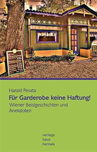 Imagen de archivo de Fr Garderobe keine Haftung!: Wiener Beislgeschichten und Anekdoten a la venta por medimops