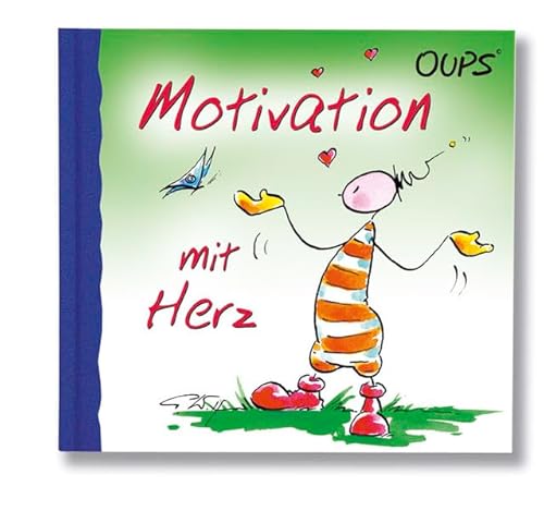 Beispielbild fr Oups Minibuch - Motivation mit Herz: Motivierende Gedanken in Form von liebenswerten Cartoons und Lebensweisheiten mit Tiefgang zum Verkauf von medimops