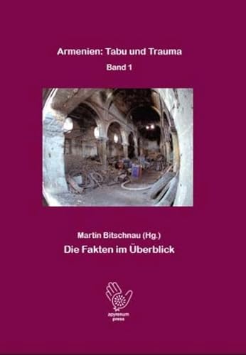 Armenien: Tabu und Trauma 1: Die Fakten im Überblick - Martin, Bitschnau, Akcam Taner Akhanli Dogan u. a.