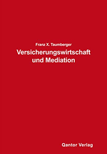 9783902777416: Taumberger, F: Versicherungswirtschaft und Mediation