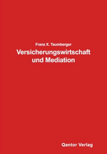 9783902777416: Taumberger, F: Versicherungswirtschaft und Mediation