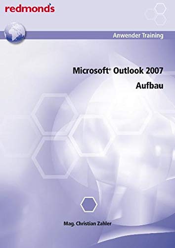 9783902778161: Microsoft Outlook 2007 Aufbau: redmond's Anwender Training
