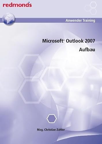 9783902778161: Microsoft Outlook 2007 Aufbau: redmond's Anwender Training