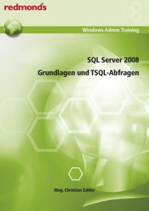 Beispielbild fr SQL Server 2008 Grundlagen und TSQL-Abfragen : redmond's Windows Admin Training zum Verkauf von Buchpark