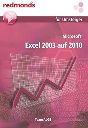 Microsoft Excel 2003 auf 2010 : redmond's für Umsteiger - Taschenbuch - Team ALGE