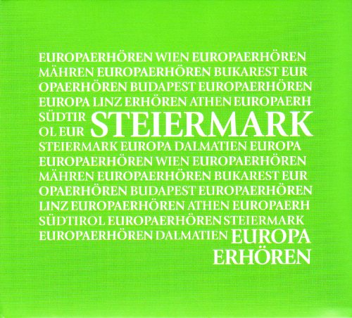 Europa erhören Steiermark - Berger, Wolfram, Echerer, Mercedes