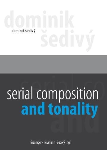 Imagen de archivo de Serial Composition and Tonality.: An Introduction to the Music of Hauer and Steinbauer a la venta por medimops