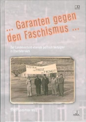 Beispielbild fr Garanten gegen den Faschismus.". Der Landesverband ehemals politisch Verfolgter in Obersterreich. zum Verkauf von ANTIQUARIAT BCHERBERG Martin Walkner