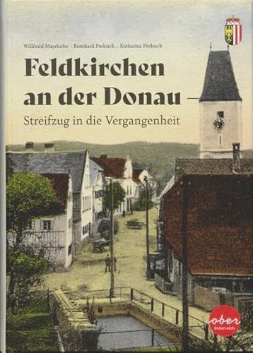 Beispielbild fr Feldkirchen an der Donau - Streifzug in die Vergangenheit zum Verkauf von medimops