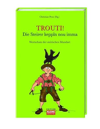 Beispielbild fr Trouti!: Die Steirer keppln no imma zum Verkauf von Buchmarie