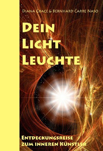 Beispielbild fr Dein Licht leuchte: Entdeckungsreise zum inneren Knstler zum Verkauf von Revaluation Books