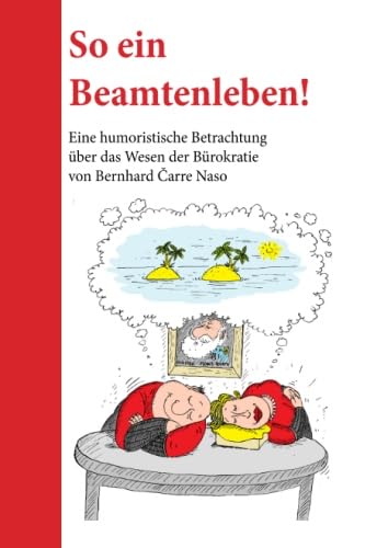 Beispielbild fr So ein Beamtenleben: Eine humoristische Betrachtung ber die Brokratie zum Verkauf von Revaluation Books