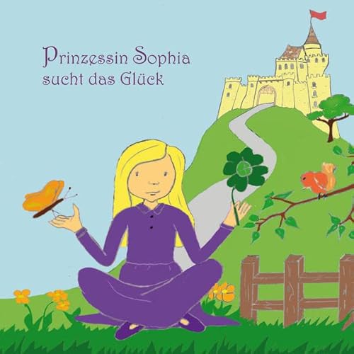 Beispielbild fr Prinzessin Sophia sucht das Glck zum Verkauf von medimops