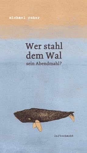 Stock image for Wer stahl dem Wal sein Abendmahl? -Language: german for sale by GreatBookPrices