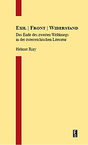 9783902864574: Exil | Front | Widerstand: Das Ende des zweiten Weltkriegs in der sterreichischen Literatur - Rizy, Helmut