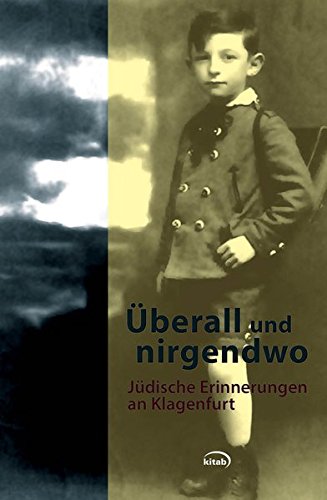 Beispielbild fr berall und nirgendwo: Jdische Erinnerungen an Klagenfurt zum Verkauf von medimops