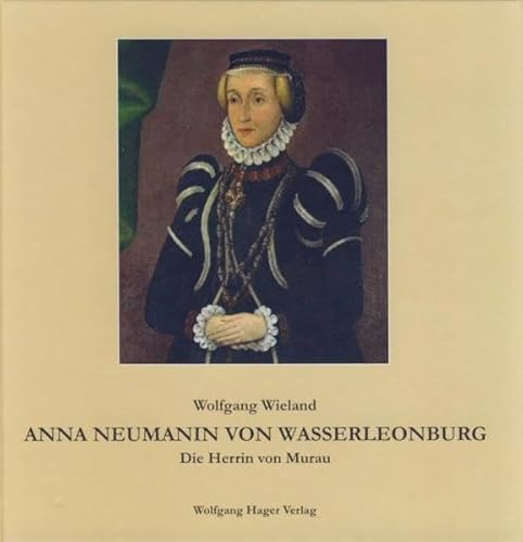 Imagen de archivo de Anna Neumanin von Wasserleonburg: Die Herrin von Murau a la venta por medimops