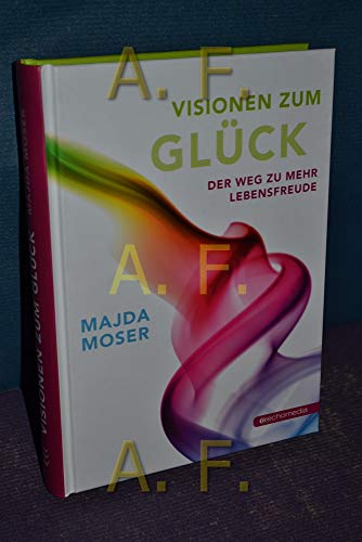 Beispielbild fr Visionen zum Glck: Der Weg zu mehr Lebensfreude zum Verkauf von medimops