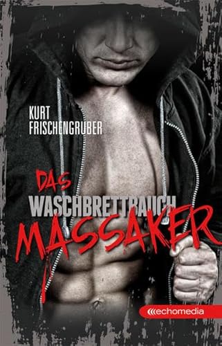 Stock image for Das Waschbrettbauch-Massaker for sale by medimops