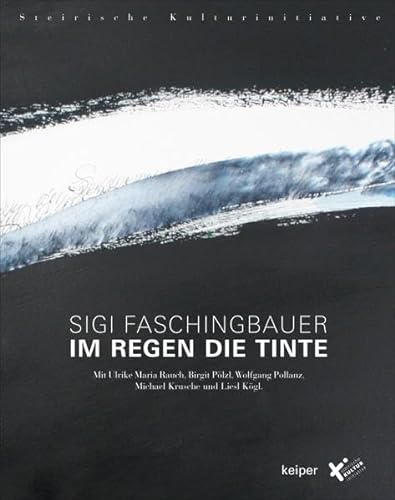 9783902901835: Im Regen die Tinte: Ein Projekt der Steirischen Kulturinitiative