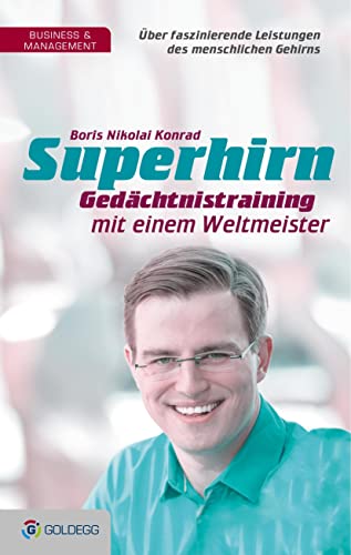 9783902903549: Superhirn - Gedchtnistraining mit einem Weltmeister: ber faszinierende Leistungen des menschlichen Gehirns