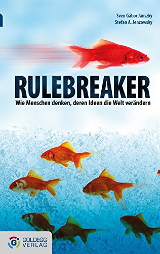 Rulebreaker - Taschenbuchausgabe: Wie Menschen denken, deren Ideen die Welt verändern - Jánszky, Sven G., Jenzowsky, Stefan A.