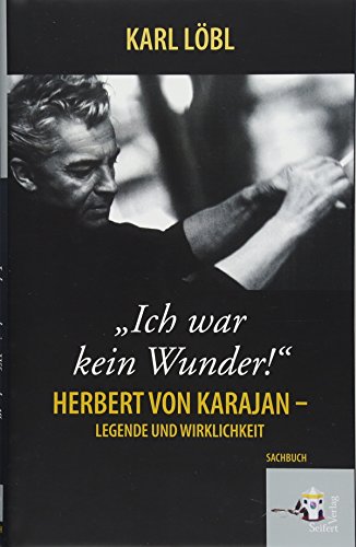 Beispielbild fr Ich war kein Wunder. Herbert von Karajan, Legende und Wirklichkeit zum Verkauf von medimops