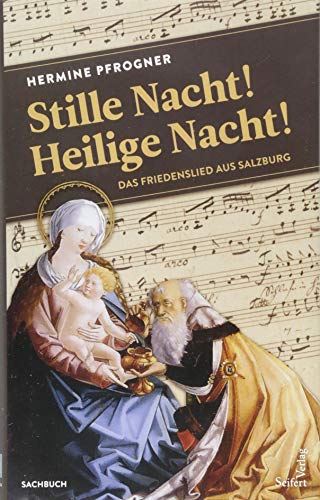Stock image for Stille Nacht! Heilige Nacht! - Das Friedenslied aus Salzburg for sale by Buchmarie